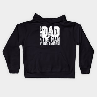 Dad The Man The Nurse The Legend Kids Hoodie